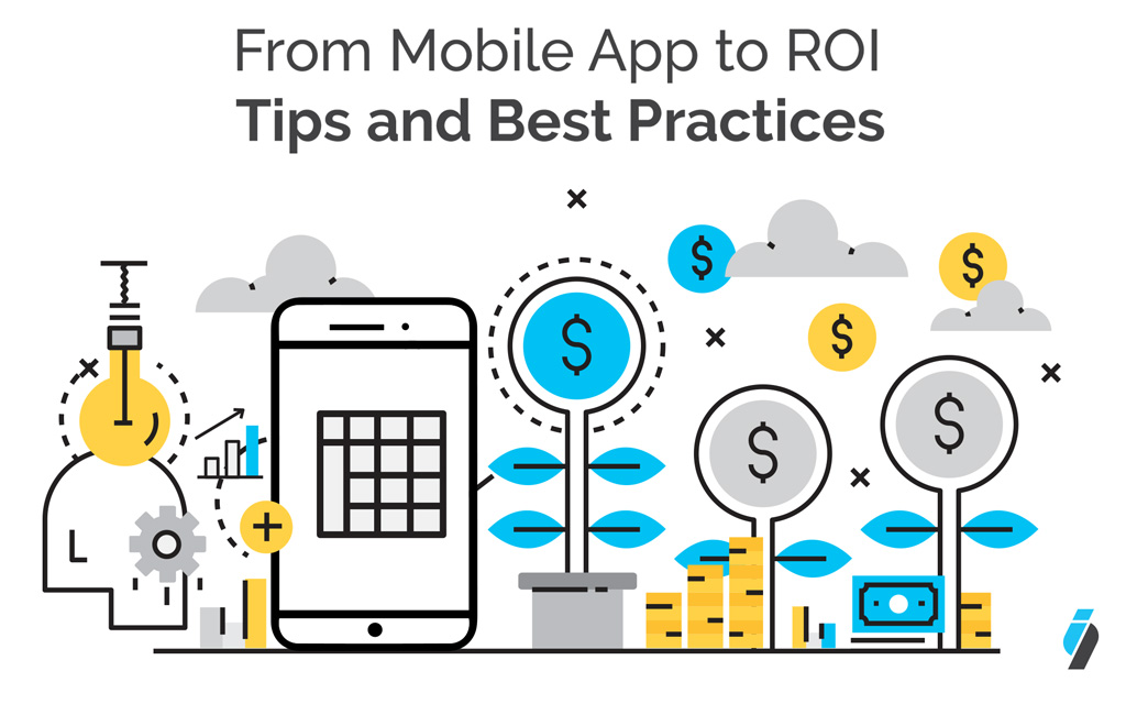 From Mobile App to ROI: Tips and Best Practices